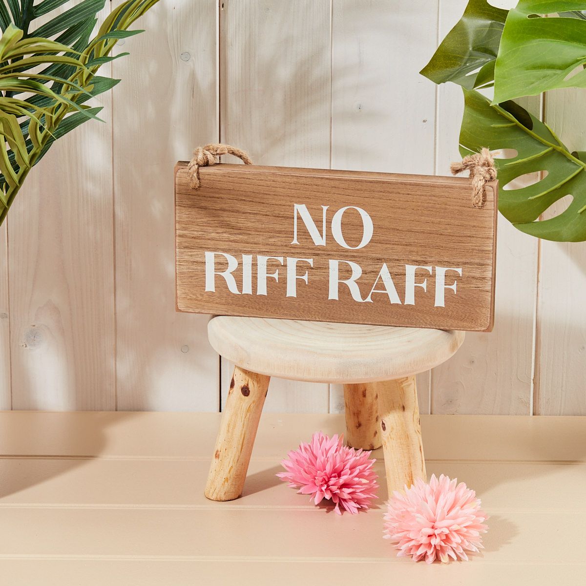 No Riff Raff Chunky Natural Plaque Wooden Hanging Sign